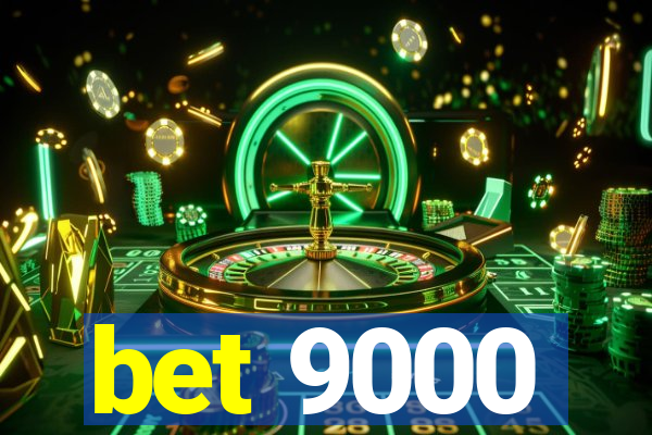 bet 9000